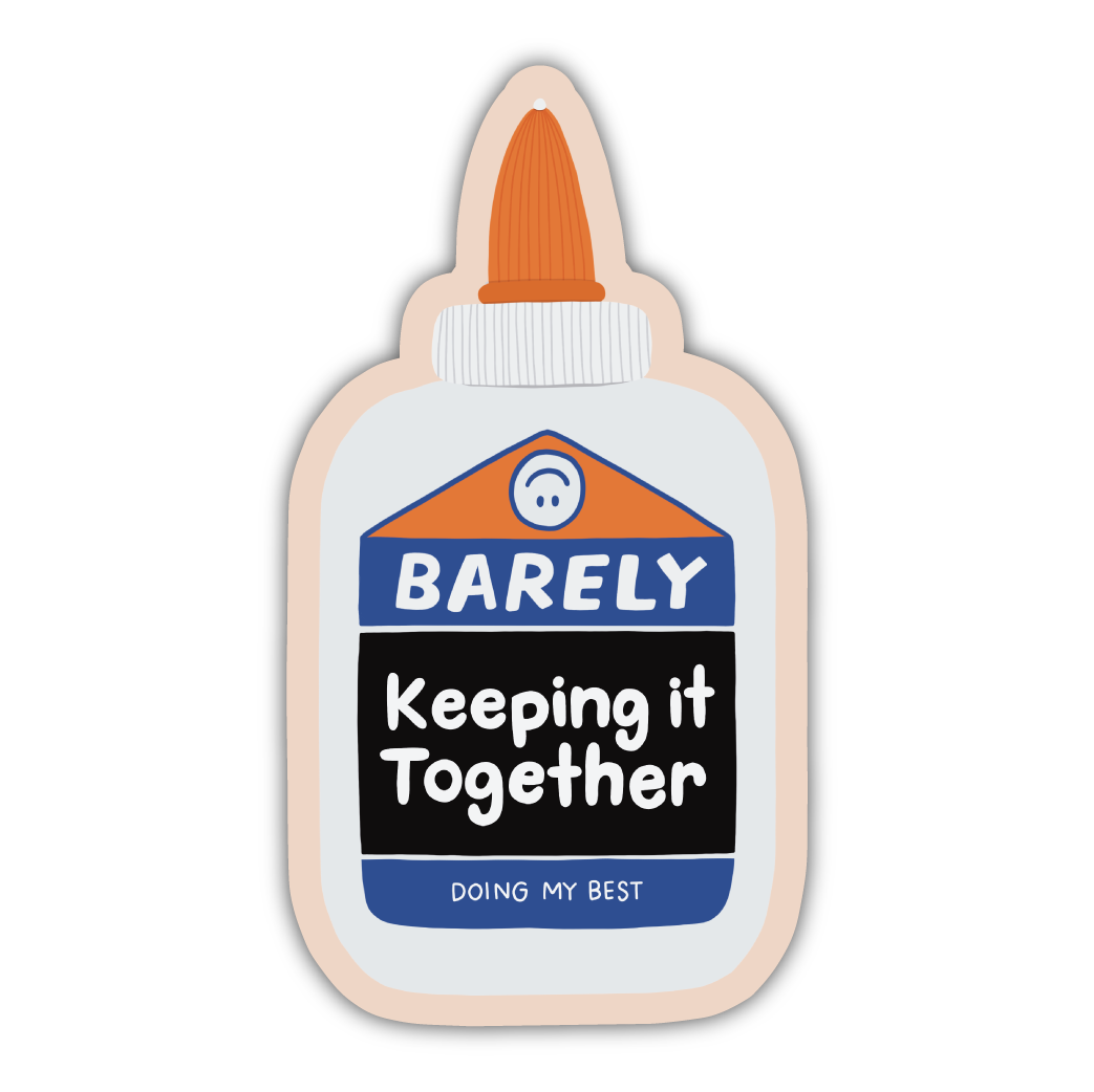 Barely Keeping It Together Sticker