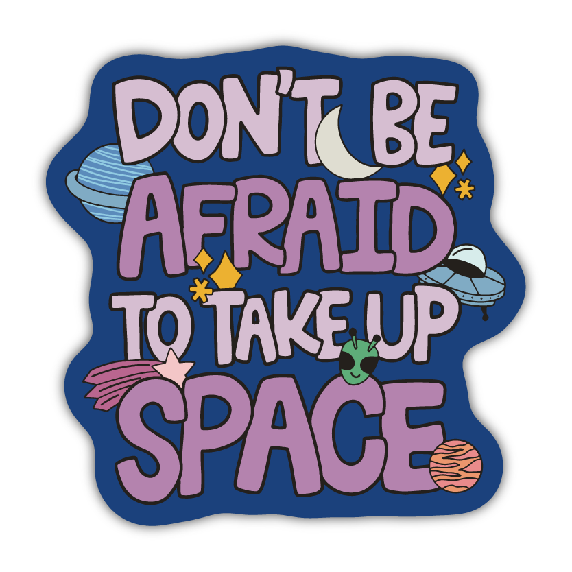 Take Up Space Sticker