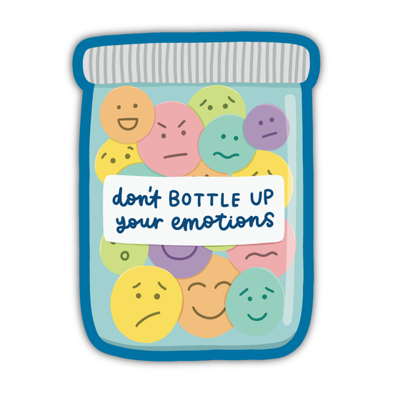 Don't Bottle Up Your Emotions Sticker