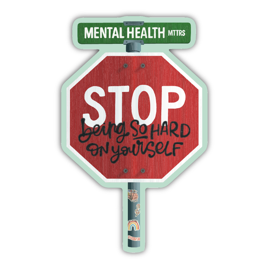 Stop Being So Hard on Yourself Sticker