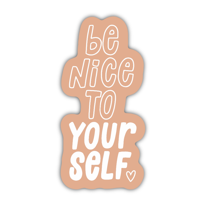 Be Nice To Yourself Sticker