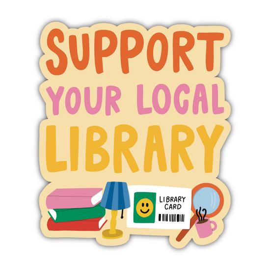 Support Your Local Library Sticker