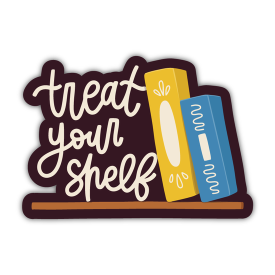 Treat Your Shelf Sticker