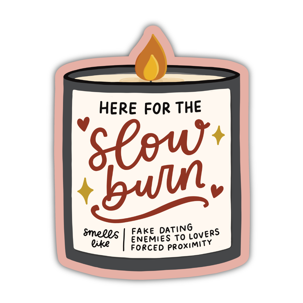 Here for the Slow Burn Candle Sticker