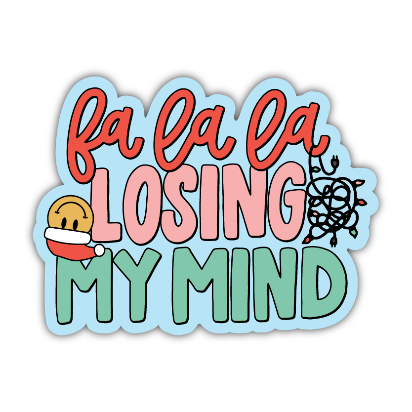 Fa La La Losing My Mind Sticker