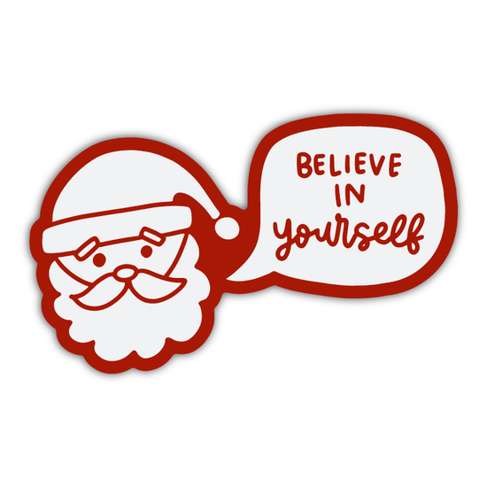 Believe In Yourself Santa Sticker