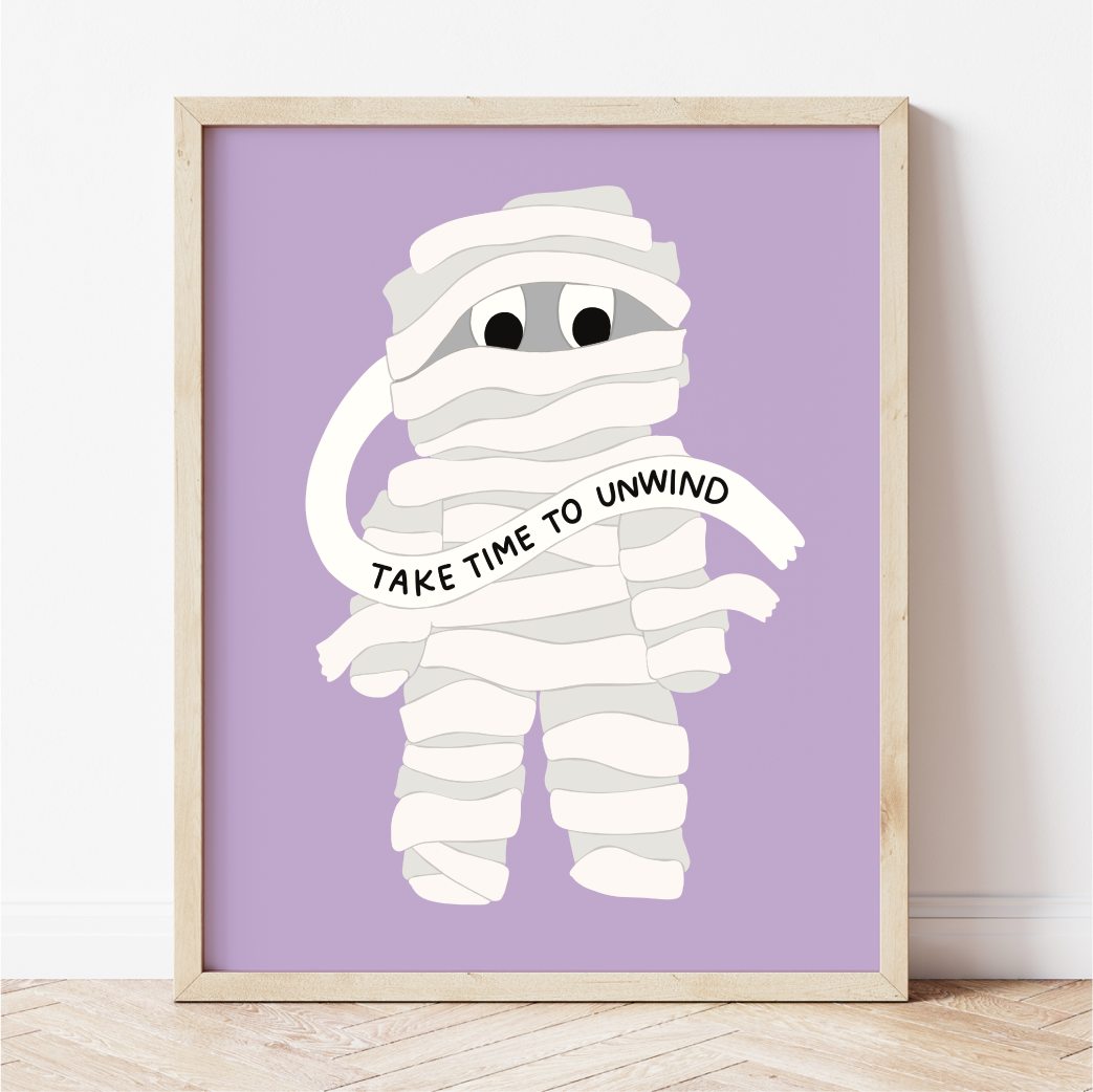 Take Time To Unwind Mummy Print