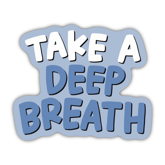 Take A Deep Breath Sticker