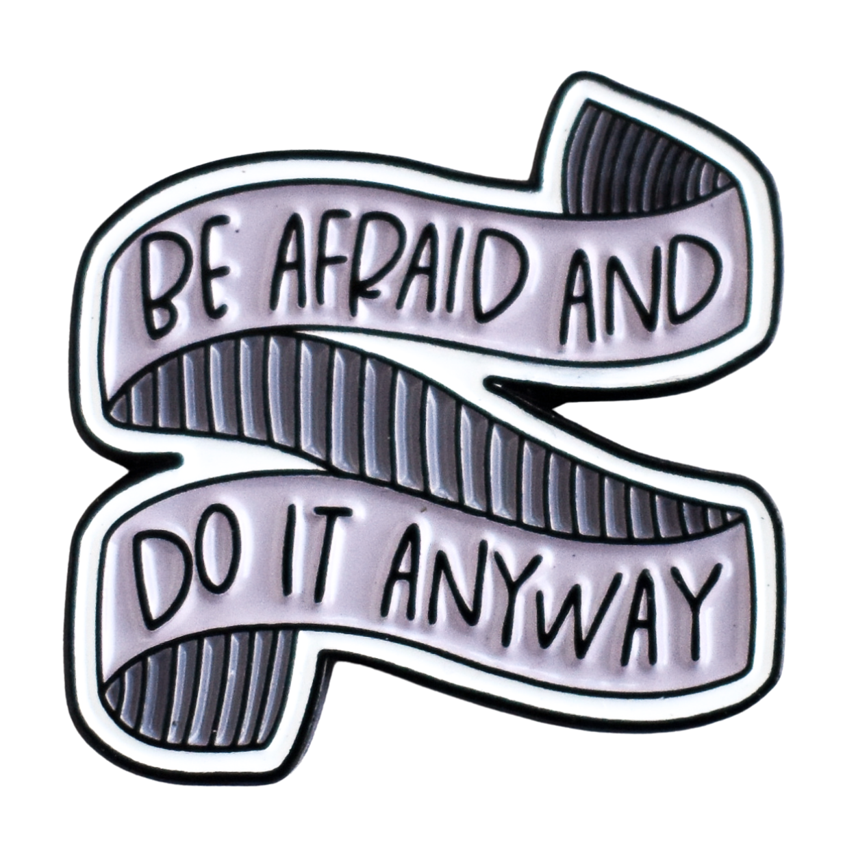 Be Afraid and Do It Anyway Pin