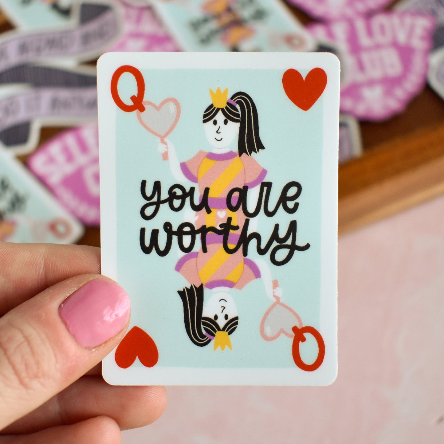 You Are Worthy Queen of Hearts Sticker