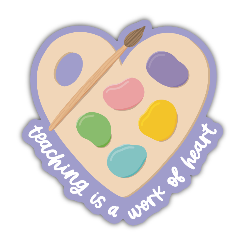 Teaching / Work of Heart Sticker