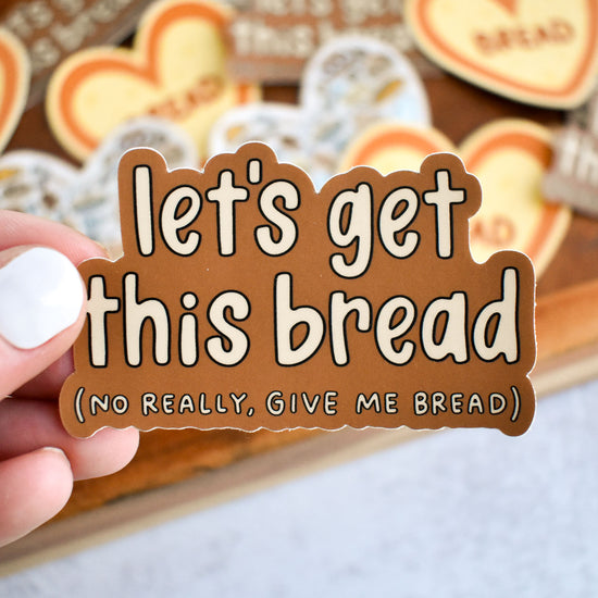 Let’s Get This Bread Sticker