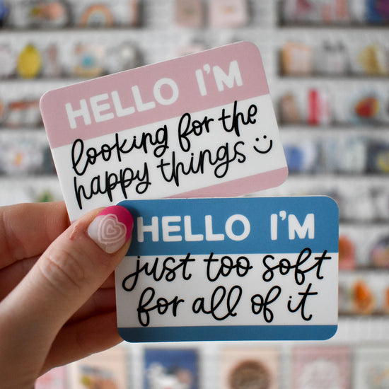 Hello / Too Soft For All Of It Sticker