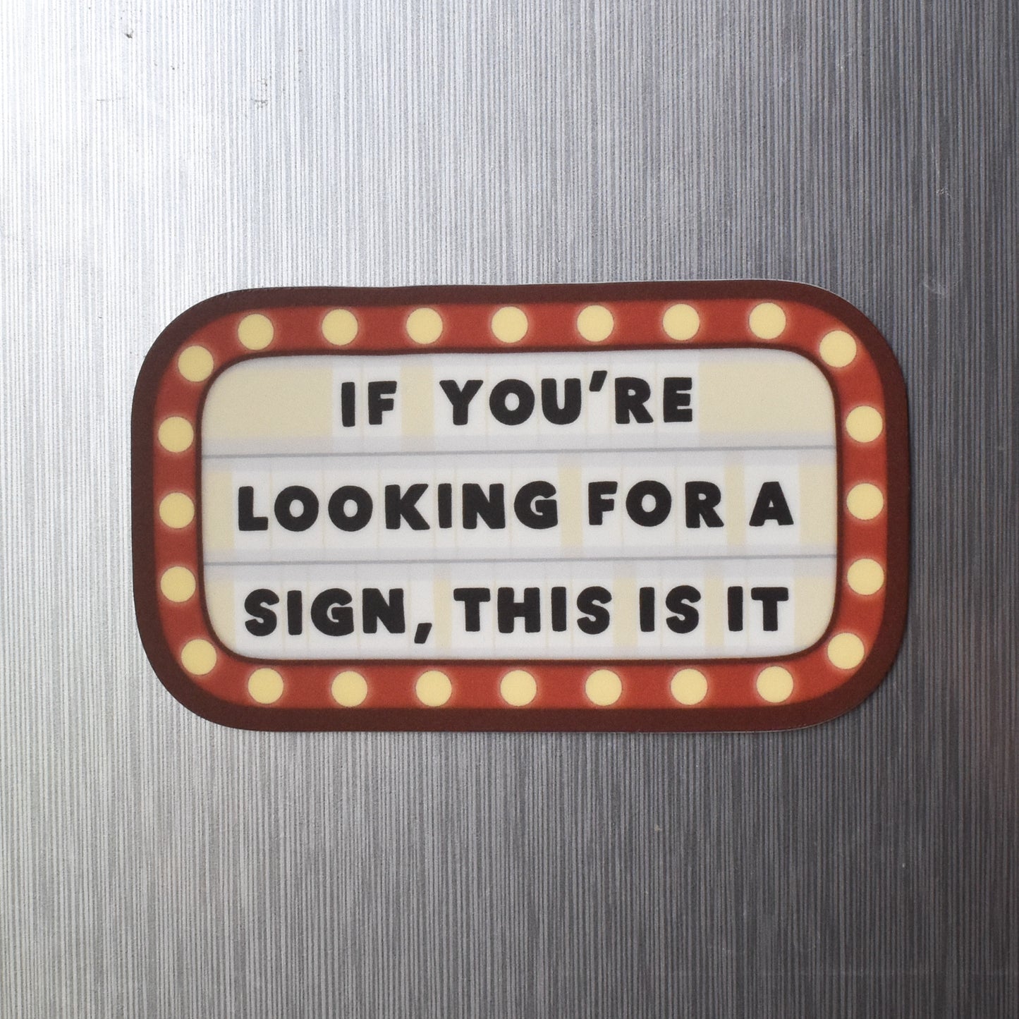 Looking for a Sign Fridge Magnet