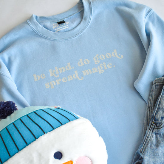 Be Kind Spread Magic Sweatshirt (Light Blue)