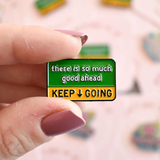 So Much Good Ahead / Keep Going Pin