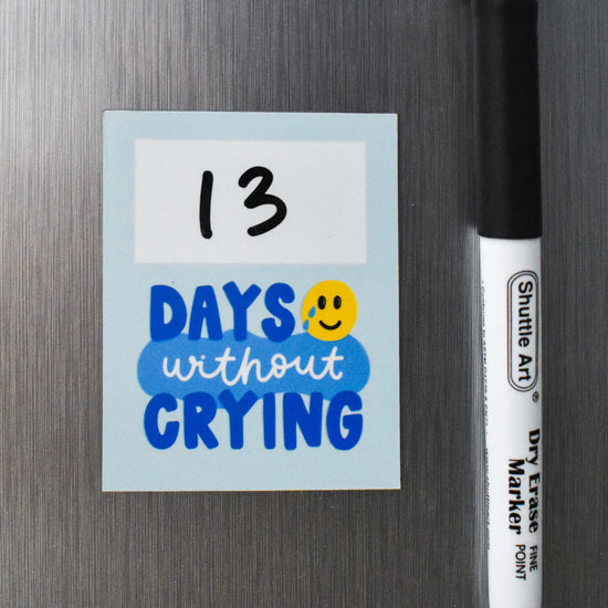 Days Without Crying Dry Erase Magnet