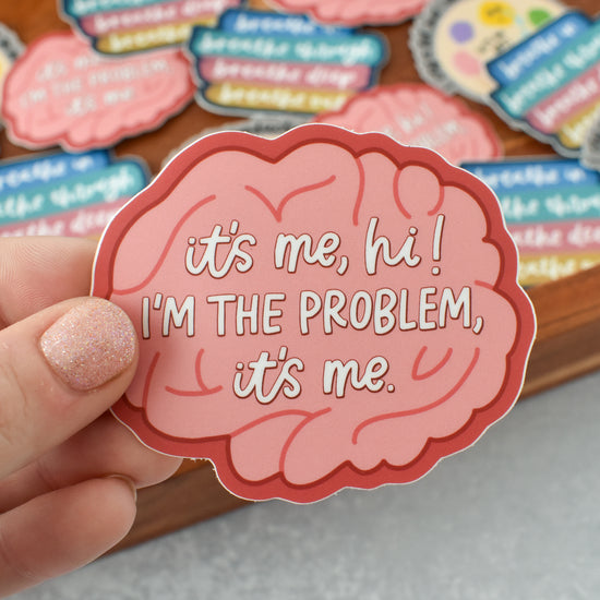 I'm The Problem Sticker