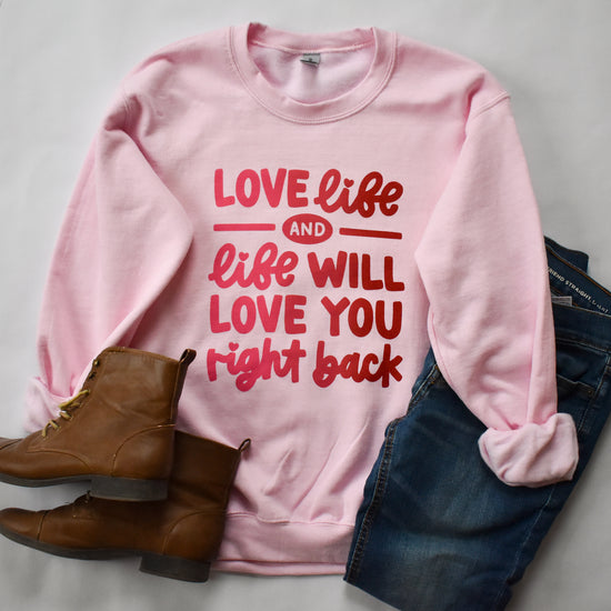 Love Life / Right Back Sweatshirt