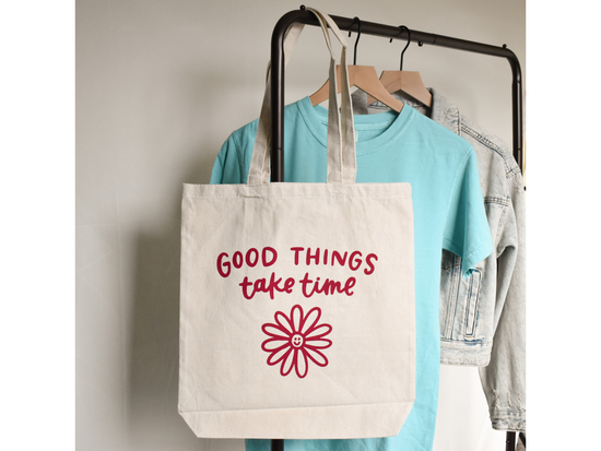 Good Things Take Time Tote Bag