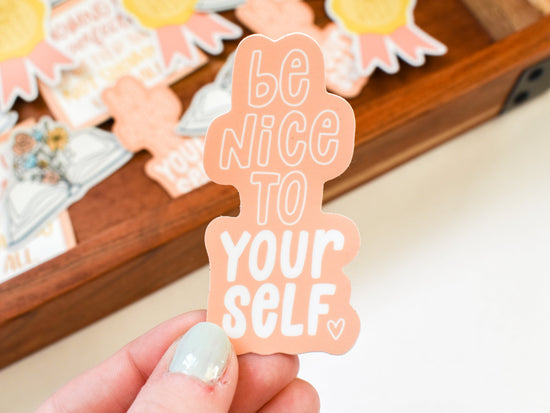 Be Nice To Yourself Sticker