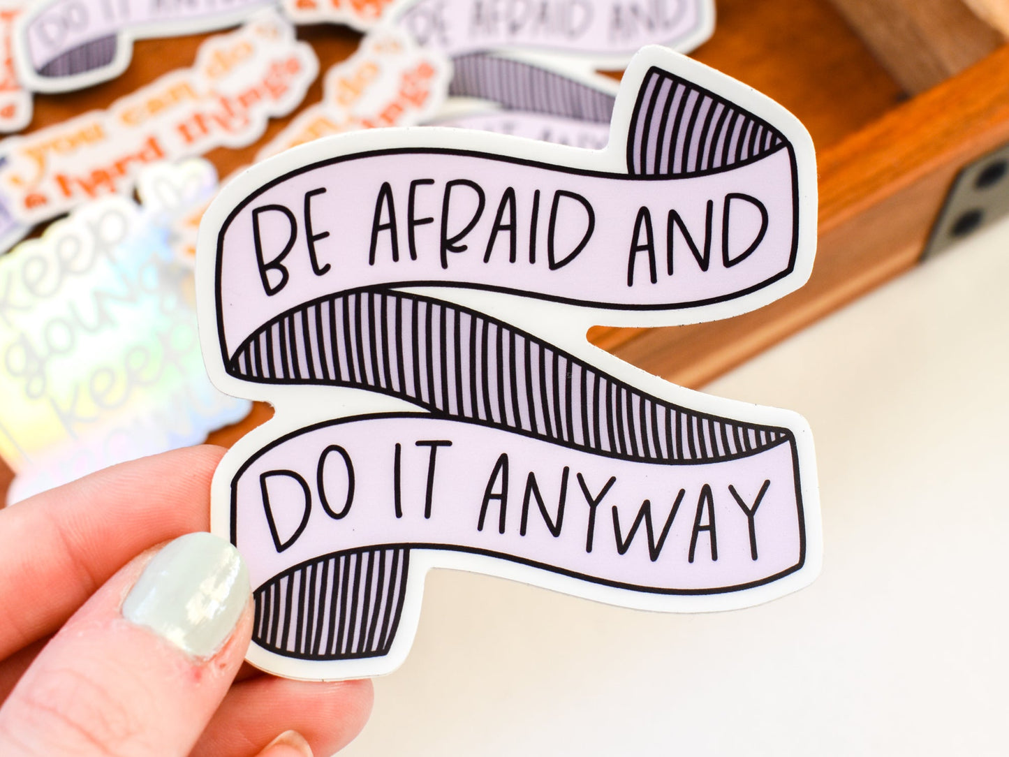 Be Afraid And Do It Anyway Sticker